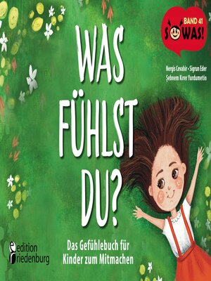 cover image of Was fühlst du? Das Gefühlebuch für Kinder zum Mitmachen